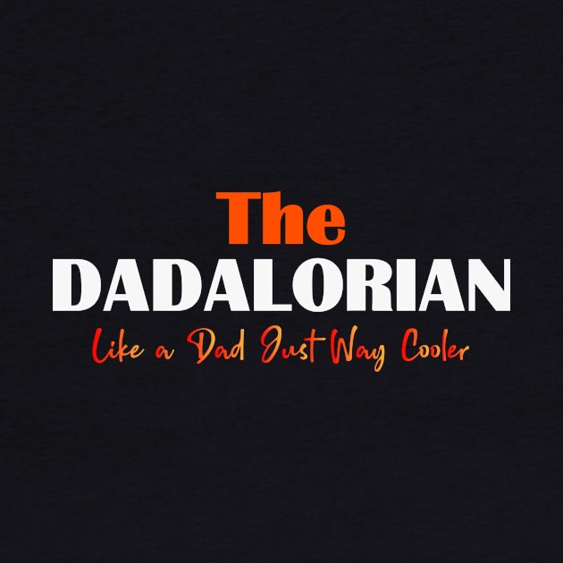 THE DADALORIAN Like a Dad Just Way Cooler DAD DAY by Easy Life